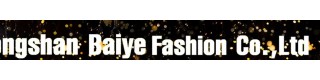 ZHONGSHAN BAIYE FASHION CO., LTD.