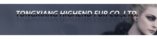 TONGXIANG HIGHEND FUR CO.,LTD