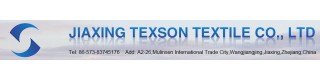 JIAXING TEXSON TEXTILE CO., LTD.