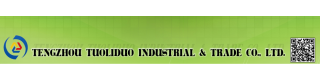 TENGZHOU TUOLIDUO INDUSTRIAL & TRADE CO., LTD.