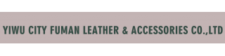 YIWU CITY FUMAN LEATHER & ACCESSORIES CO., LTD.