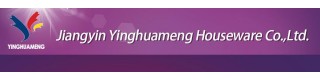 JIANGYIN YINGHUAMENG HOUSEWARE CO., LTD.