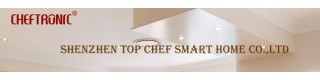 SHENZHEN TOP CHEF SMART HOME CO., LTD.