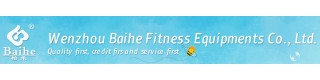 WENZHOU BAIHE FITNESS EQUIPMENTS CO., LTD.