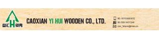 CAOXIAN YI HUI WOODEN CO., LTD.