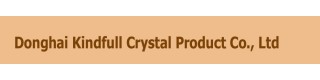 DONGHAI KINDFULL CRYSTAL PRODUCT CO., LTD.