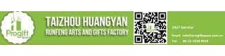 TAIZHOU HUANGYAN RUNFENG ARTS AND GIFTS FACTORY