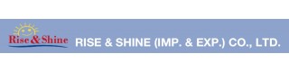 RISE & SHINE (IMP. & EXP.) CO., LTD.