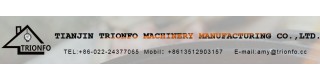 TIANJIN TRIONFO MACHINERY MANUFACTURING CO., LTD.