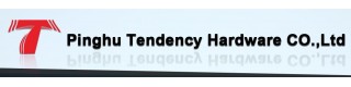 PINGHU TENDENCY HARDWARE CO., LTD.