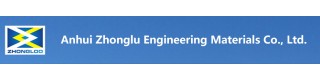 ANHUI ZHONGLU ENGINEERING MATERIALS CO., LTD.