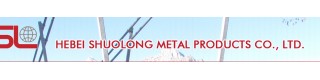 HEBEI SHUOLONG METAL PRODUCTS CO., LTD.