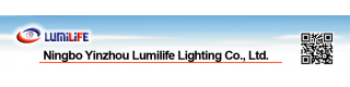 NINGBO YINZHOU LUMILIFE LIGHTING CO., LTD.