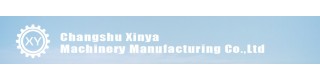 CHANGSHU XINYA MACHINERY MANUFACTURING CO., LTD.